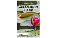 «Was bei Trauer gut tut: Hilfen für schwere Stunden», Roland Kachler, 2011, Herder, 120 Seiten, 10 Euro, ISBN: 978-3451610479. - © Herder Verlag/dpa-tmn