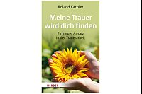 «Meine Trauer wird dich finden: Ein neuer Ansatz in der Trauerarbeit», Roland Kachler, 2017, Herder, 192 Seiten, 18 Euro, ISBN: 978-3451600456. - © Thomas Schorr/Herder Verlag/dpa-tmn