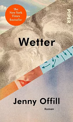Jenny Offill: &laquo;Wetter&raquo; - &copy; Foto: Piper Verlag/dpa