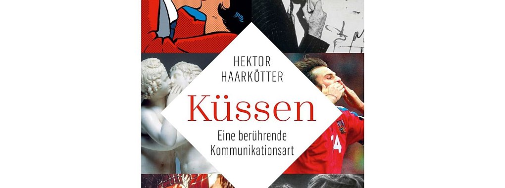 Hektor Haarkötters Reise durch die Welt des Küssens ist sinnlich, lehrreich und voller Überraschungen. - © --/S. FISCHER Verlage/dpa