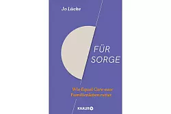 Jo Lücke: «Für Sorge: Wie Equal Care euer Familienleben rettet», Knaur, 288 Seiten, 16 Euro, ISBN 978-3-426-28628-9. - © Knaur/dpa-tmn
