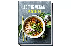 Anne-Katrin Weber, «Deftig Vegan Asien», Becker Joest Volk Verlag 2025, 192 S., 32 Euro, ISBN? 978-3-95453-355-8. - © Wolfgang Schardt/Becker Joest Volk Verlag/dpa-tmn