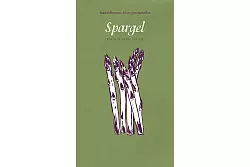 Ingrid Haslinger, «Spargel: mandelbaums kleine gourmandise Nr. 4», Mandelbaum Verlag, 60 S., 14 Euro, ISBN: 978-3854765059. - © Mandelbaum Verlag/dpa-tmn