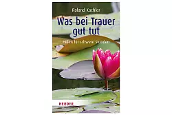 «Was bei Trauer gut tut: Hilfen für schwere Stunden», Roland Kachler, 2011, Herder, 120 Seiten, 10 Euro, ISBN: 978-3451610479. - © Herder Verlag/dpa-tmn