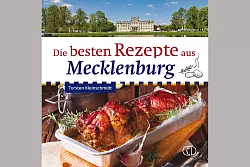 &laquo;Die besten Rezepte aus Mecklenburg&raquo;, Torsten Kleinschmidt, Buchverlag Leipzig, 96 S., 12,95 Euro, ISBN: 978-3-89798-652-7. - &copy; Buchverlag Leipzig/dpa-tmn